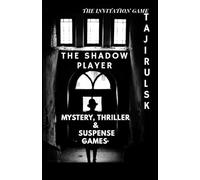 THE SHADOW PLAYER: Mystery, Thriller & Suspense → Mystery Crime Investigation→ Traditional Detective (THE INVITATION GAME - BY TAJIRUL SK)