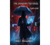 The Shadow Protocol: Year Zero