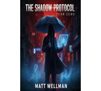 The Shadow Protocol: Year Zero