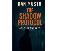 The Shadow Protocol: Zakryta Golgova