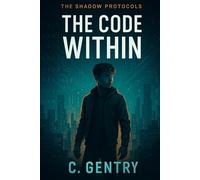 The Shadow Protocols: The Code Within