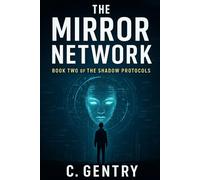 The Shadow Protocols: The Mirror Network