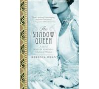 The Shadow Queen: A Novel of Wallis Simpson, Duchess of Windsor