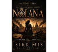 THE SHADOW QUEEN SERIES : NOLANA Book 1, Book 2 & Book 3: Three novels. One heroine. One unforgettable journey through the shadows of history.