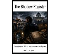 The Shadow Register: Commissioner Stöckli and the networks of power: 19 (Swiss Crimes)