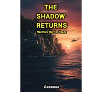THE SHADOW RETURNS: Nanthu’s War for Peace