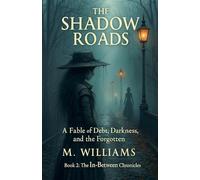 The Shadow Roads (The In-Between Chronicles)