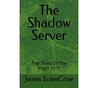 The Shadow Server: The Tales Of The Night Shift
