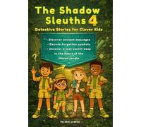 The Shadow Sleuths: Mystery Detective Stories for Clever Kids Ages 9-12: Discover ancient messages, decode forgotten symbols, and uncover a lost secret deep in the heart of the Mayan jungle (Book 4)