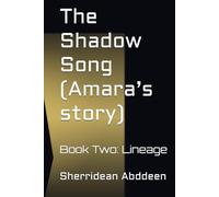 The Shadow Song (Amara’s story): Book Two: Lineage