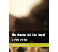 The shadow that time forgot: Before the fall