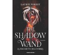 The shadow wand. La bacchetta dell'ombra. The black witch chronicles (Vol. 3) (Young adult)