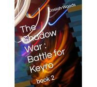 The Shadow War : Battle for Keyro: book 2