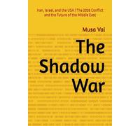 The Shadow War: Iran, Israel, and the USA | The 2026 Conflict and the Future of the Middle East