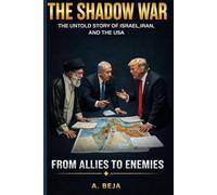 THE SHADOW WAR: Middle east proxy wars, espionage, nuclear tension, U.S foreign policy, geopolitics, Israel Iran conflict history,Iran nuclear program history and proxy wars in middle east