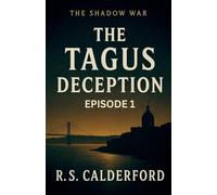 The Shadow War - THE TAGUS DECEPTION: 1 (Episode 1)