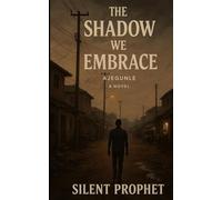The Shadow We Embrace