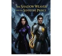 The Shadow Weaver and the Sunstone Prince
