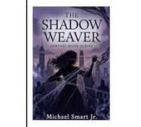 The Shadow Weaver: Fantasy Book Series: Fantasy Book Series (Starlight Serenade)