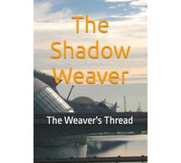 The Shadow Weaver: The Weaver's Thread