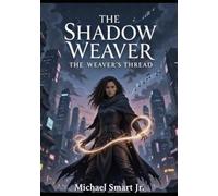 The Shadow Weaver: The Weaver's Thread (Starlight Serenade)