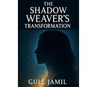 The Shadow Weaver's Transformation