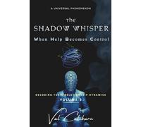 The Shadow Whisper: When Help Becomes Control (Decoding Toxic Relationship Dynamics)