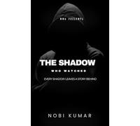 The Shadow Who Watched: A Verma Saga Psychological Thriller: 1 (NNU - Nobi Novel Universe (The Verma Saga))