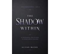 The Shadow Within: 20 Psychological Tests to Reveal the Hidden Parts of Your Mind (Inner Signals Series)