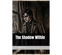 The Shadow Within (A collection of short stories, with a paranormal, mild fantasy horror twist.)