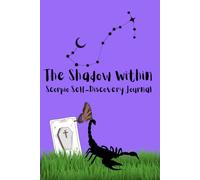 The Shadow Within: Scorpio Self-Discovery Journal
