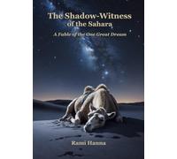 The Shadow-Witness of the Sahara: A Fable of the One Great Dream (Mystical Tales: Fables for the Inner Journey)