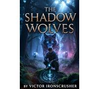 The Shadow Wolves: Fantasía y Aventura | Novela Original Escrita en Inglés | Nivel: Intermedio (B1-B2) | Recuento de Palabras: 19,000+