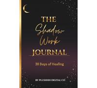 The Shadow Work Journey: 30 Days of Healing