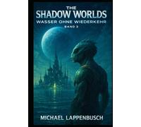 The Shadow Worlds - Wasser ohne Wiederkehr
