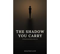 The Shadow You Carry: On the parts of yourself you refuse to see and what they cost you
