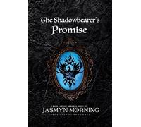 The Shadowbearer's Promise: A Dark Fantasy Romance, Artifact 3 (Chronicles of Song Crye)