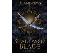 The Shadowed Blade: A Keeper's Tale