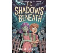 The Shadows Beneath: The Adventures of Zina and Leo: Book 2 (The Adventures of Zina & Leo)