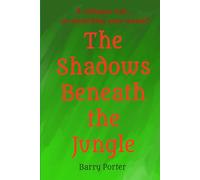 The Shadows Beneath the Jungle