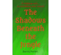 The Shadows Beneath the Jungle