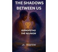 The Shadows Between Us: Isiprofetho - The Reunion: 4