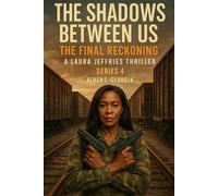 The Shadows Between Us: The Final Reckoning. Series 4 (The Shadows Between US: Fractured Truths)