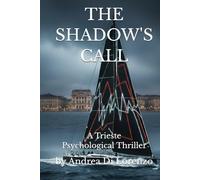 THE SHADOW'S CALL: A Trieste Psychological Thriller (THE SHADOW SERIES)