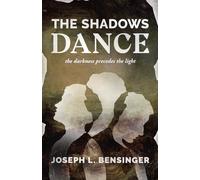 The Shadows Dance: The Darkness Precedes the Light