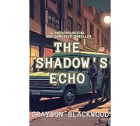 The Shadow's Echo: a Psychological and Domestic Thriller
