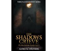 The Shadows Grieve: The Helen Bainbridge Chronicles, Book 2: 9 (Third Floor Mystery Series)