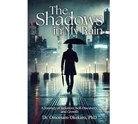The Shadows in My Rain: A Journey of Isolation, Self-Discovery, and Growth