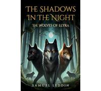 The Shadows In The Night: The Wolves Of Elyra