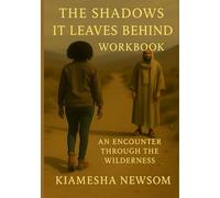 The Shadows It Leaves Behind Workbook: An Encounter through Wilderness
